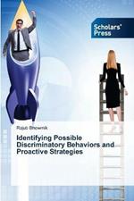 Identifying Possible Discriminatory Behaviors and Proactive Strategies