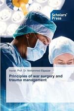 Principles of war surgery and trauma management