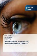 Rehabilitation of Auricular, Nasal and Orbital Defects
