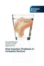 Post Insertion Problems In Complete Denture