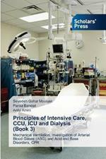 Principles of Intensive Care, CCU, ICU and Dialysis (Book 3)