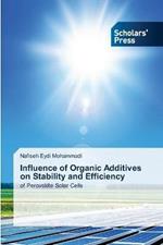 Influence of Organic Additives on Stability and Efficiency