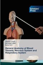 General Anatomy of Blood Vessels, Nervous System and Respiratory System