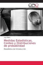 Medidas Estad?sticas, Conteo y Distribuciones de probabilidad