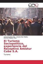 El Turismo Sociopolitico, experiencia del Receptivo Amistur Cuba S.A.