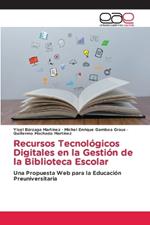 Recursos Tecnol?gicos Digitales en la Gesti?n de la Biblioteca Escolar