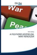 A Fegyveres Kuzdelem, Mint Rendszer