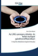 Az LNG szerepe a koezep- es kelet-europai gazdiverzifikacioban