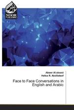 Face to Face Conversations in English and Arabic