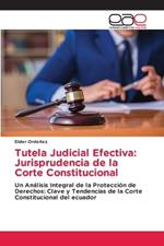 Tutela Judicial Efectiva: Jurisprudencia de la Corte Constitucional