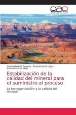 Estabilizacion de la calidad del mineral para el suministro al proceso