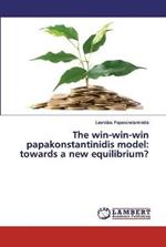 The win-win-win papakonstantinidis model: towards a new equilibrium?