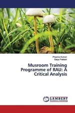 Musroom Training Programme of RAU: A Critical Analysis