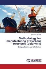 Methodology for manufacturing of Harbour structures (Volume II)