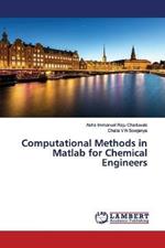 Computational Methods in Matlab for Chemical Engineers