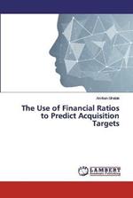 The Use of Financial Ratios to Predict Acquisition Targets