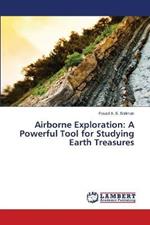 Airborne Exploration: A Powerful Tool for Studying Earth Treasures