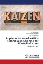 Implementation of KAIZEN Technique in Spinning for Waste Reduction