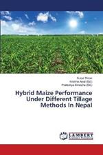 Hybrid Maize Performance Under Different Tillage Methods In Nepal