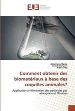 Comment obtenir des biomateriaux a base des coquilles animales?