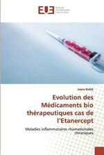 Evolution des Medicaments bio therapeutiques cas de l'Etanercept