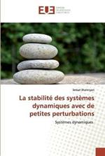 La stabilite des systemes dynamiques avec de petites perturbations