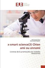 x-smart science(3) Chien ami ou ennemi