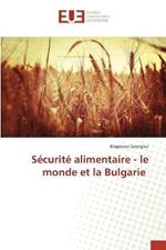 Securite alimentaire - le monde et la Bulgarie