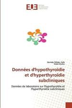 Donnees d'hypothyroidie et d'hyperthyroidie subcliniques