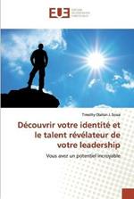 Decouvrir votre identite et le talent revelateur de votre leadership