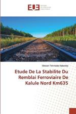 Etude De La Stabilite Du Remblai Ferroviaire De Kalule Nord Km635