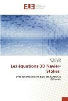 Les equations 3D Navier-Stokes