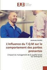 L'influence du T.Q.M sur le comportement des parties prenantes