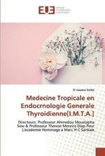 Medecine Tropicale en Endocrnologie Generale Thyroidienne[I.M.T.A.]