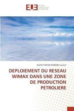 Deploiement Du Reseau Wimax Dans Une Zone de Production Petroliere