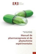 Manuel de pharmacognosie et de phytochimie experimentales