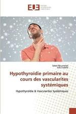 Hypothyroidie primaire au cours des vascularites systemiques