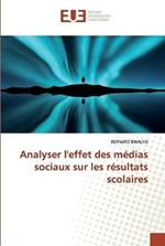 Analyser l'effet des medias sociaux sur les resultats scolaires