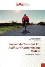 Impact du Transfert Pro Actif sur l'Apprentissage Moteur