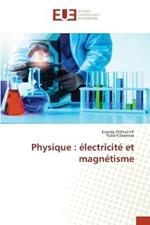 Physique: electricite et magnetisme