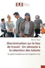 Discrimination sur le lieu de travail: Un obstacle a la retention des talents