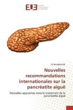 Nouvelles recommandations internationales sur la pancreatite aigue