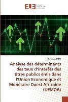 Analyse des determinants des taux d'interets des titres publics emis dans l'Union Economique et Monetaire Ouest Africaine (UEMOA)