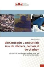 BioKernSprit: Carburant de biodechets et charbon par chaleur nucleaire
