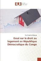 Essai sur le droit au logement en Republique Democratique du Congo