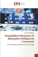 Desequilibres Financiers Et Absorption Publique De L'economie