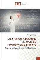 Les urgences cardiaques au cours de l'hypothyroidie primaire