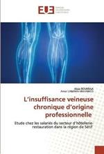 L'insuffisance veineuse chronique d'origine professionnelle