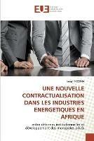 Une Nouvelle Contractualisation Dans Les Industries Energetiques En Afrique