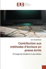 Contribution aux methodes d'ecriture en presse ecrite